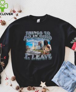 Things To Do In Ohio 1 Leave Women T Shirt 1 Things To Do In Ohio 1 Leave Women T Shirt