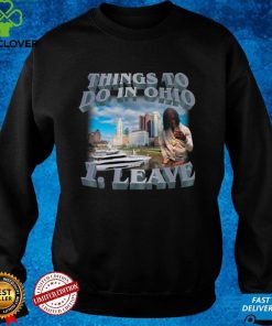 Things To Do In Ohio 1 Leave Women T Shirt 2 Things To Do In Ohio 1 Leave Women T Shirt