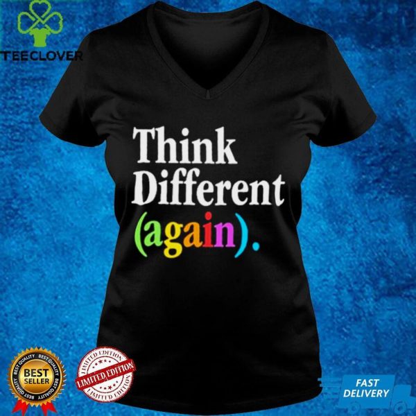 Think Different Again Shirt