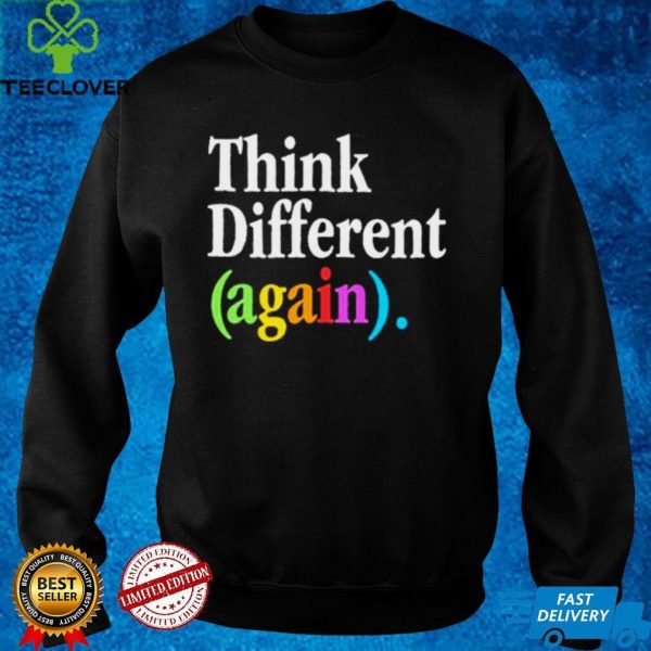 Think Different Again Shirt