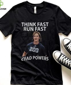 Think Fast Run Fast Shirt Chad Powers Penn State Unisex