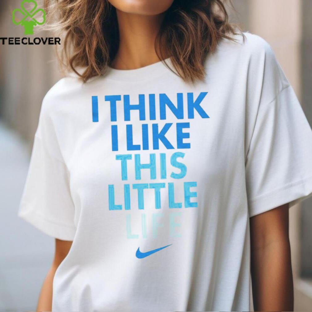 Think I like little life shirt Think I like little life shirt