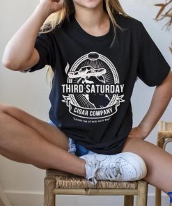 Third Saturday Cigar Company Light In If you Got Em shirt