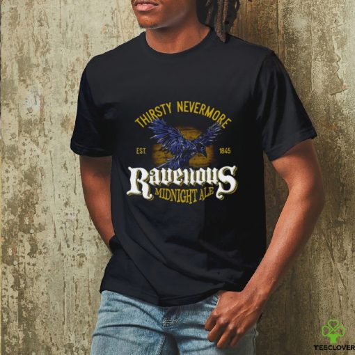 Thirsty Nevermore Ravenous Midnight Ale 1845 retro shirt