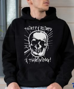 Thirty, Flirty and Thriving shirt 2 Thirty, Flirty and Thriving shirt
