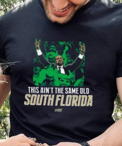 This Ain't The Same Old South Florida T Shirt