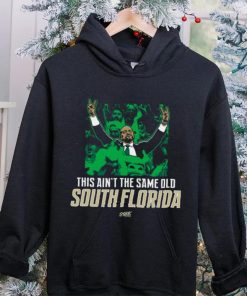 This Ain't The Same Old South Florida T Shirt