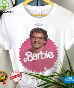 This Barbie Is A Daddy Pedro Doll Shirt