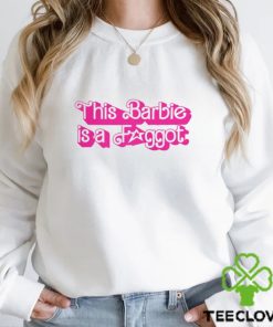 This Barbie Is A Faggot Sweathoodie, sweater, longsleeve, shirt v-neck, t-shirt