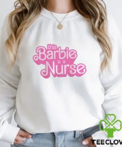 This Barbie Is A Nurse Vintage Shirt, Cute Nurse Unisex T shirt Tee Tops