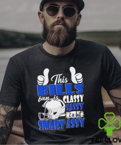 This Bills Football Fan Is Classy Sassy And A Bit Smart Assy shirt