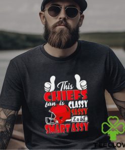 This Chiefs Football Fan Is Classy Sassy And A Bit Smart Assy shirt