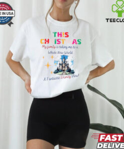 This Christmas my family is taking me to a whole New World a Fantastic Disney view shirt