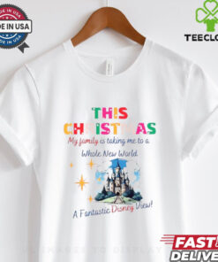 This Christmas my family is taking me to a whole New World a Fantastic Disney view shirt