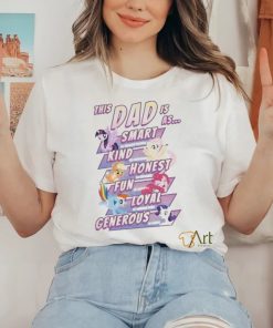 This Dad Is As Smart Kind Honest Fun Loyal Generous Shirt