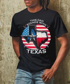 This Dad Stands With Texas Shirt