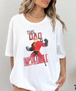 This Dad is Incredible shirt