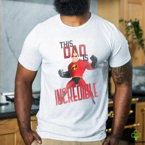 This Dad is Incredible hoodie, sweater, longsleeve, shirt v-neck, t-shirt