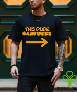 This Dude Garfucks Shirt 3 This Dude Garfucks Shirt