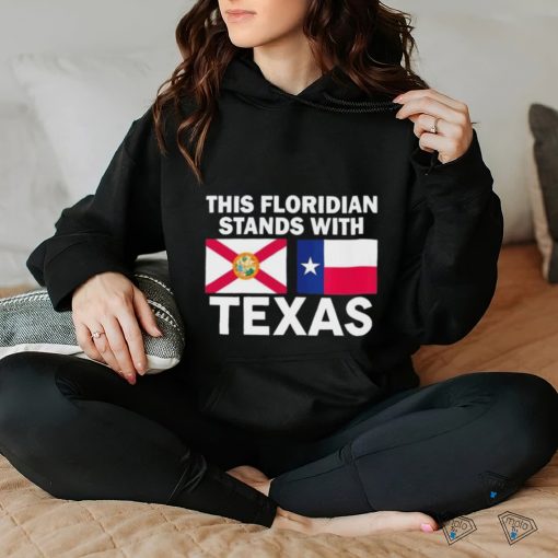 This Floridian Stands With Texas Flag Shirt