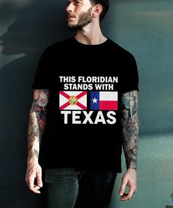 This Floridian Stands With Texas Flag Shirt