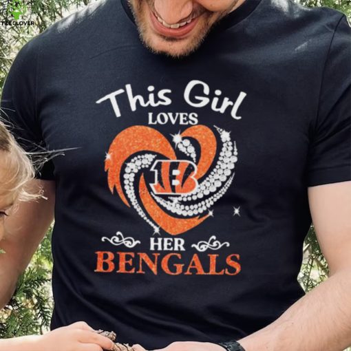 This Girl Loves Hear Her Bengals Shirt