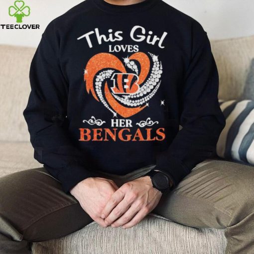 This Girl Loves Hear Her Bengals Shirt