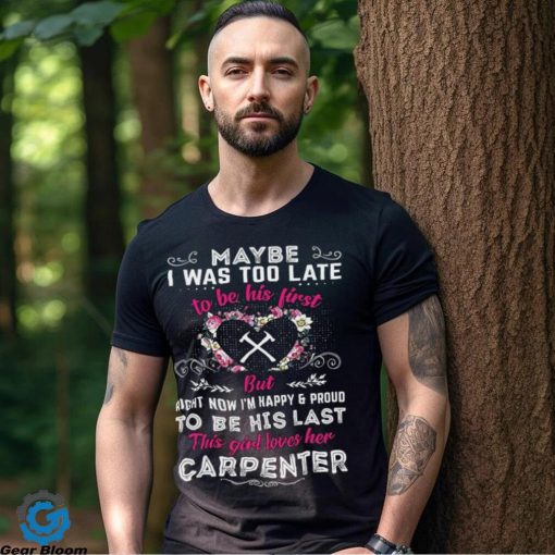 This Girl Loves Her Carpenter T Shirt
