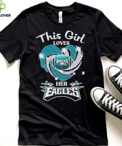 This Girl Loves Her Philadelphia Eagles Heart Diamond 2023 Shirt