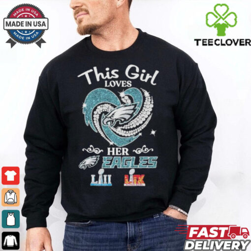 This Girl Loves Her Philadelphia Eagles Philly Super Bowl LII LIX Diamond Heart T shirts