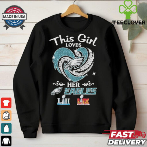 This Girl Loves Her Philadelphia Eagles Philly Super Bowl LII LIX Diamond Heart T shirts