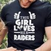 This Girl Loves Her Raiders Football Shirt