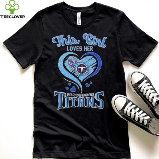 This Girl Loves Her Tennessee Titans Football Shirt