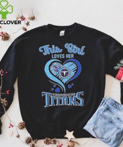 This Girl Loves Her Tennessee Titans Football Shirt