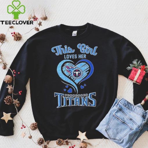This Girl Loves Her Tennessee Titans Football Shirt