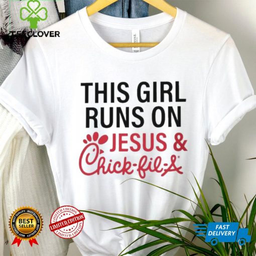 This Girl Runs On Jesus & Chick Fil A Shirt