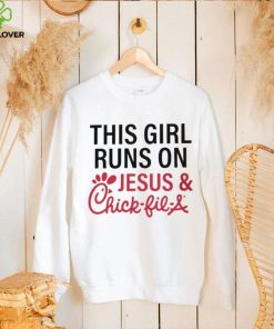 This Girl Runs On Jesus & Chick Fil A Shirt