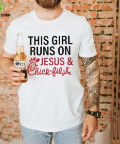 This Girl Runs On Jesus & Chick Fil A Shirt