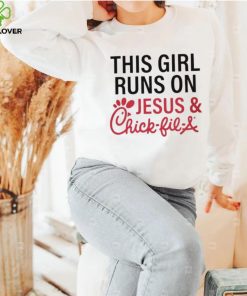 This Girl Runs On Jesus & Chick Fil A Shirt