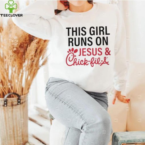 This Girl Runs On Jesus & Chick Fil A Shirt