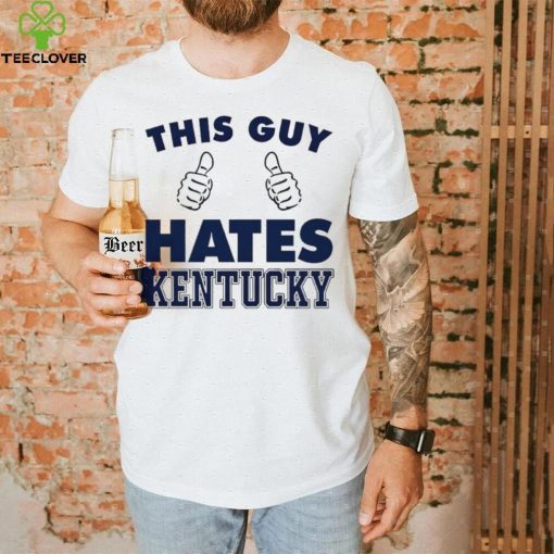 This Guy Hate Kentucky New Shirt