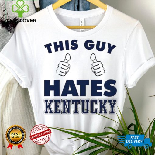 This Guy Hate Kentucky New Shirt