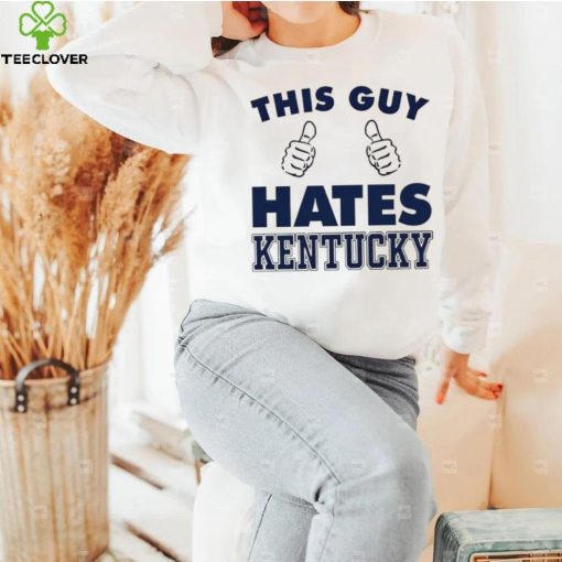 This Guy Hate Kentucky New Shirt