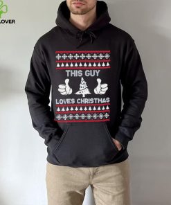 This Guy Loves Christmas Ugly Christmas Sweater Shirt