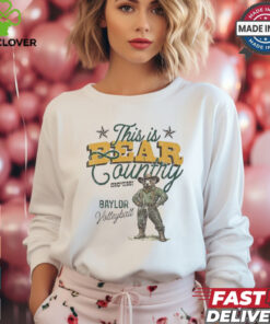 This Is Bear Country Sic’Em Baylor Volleyball t shirt