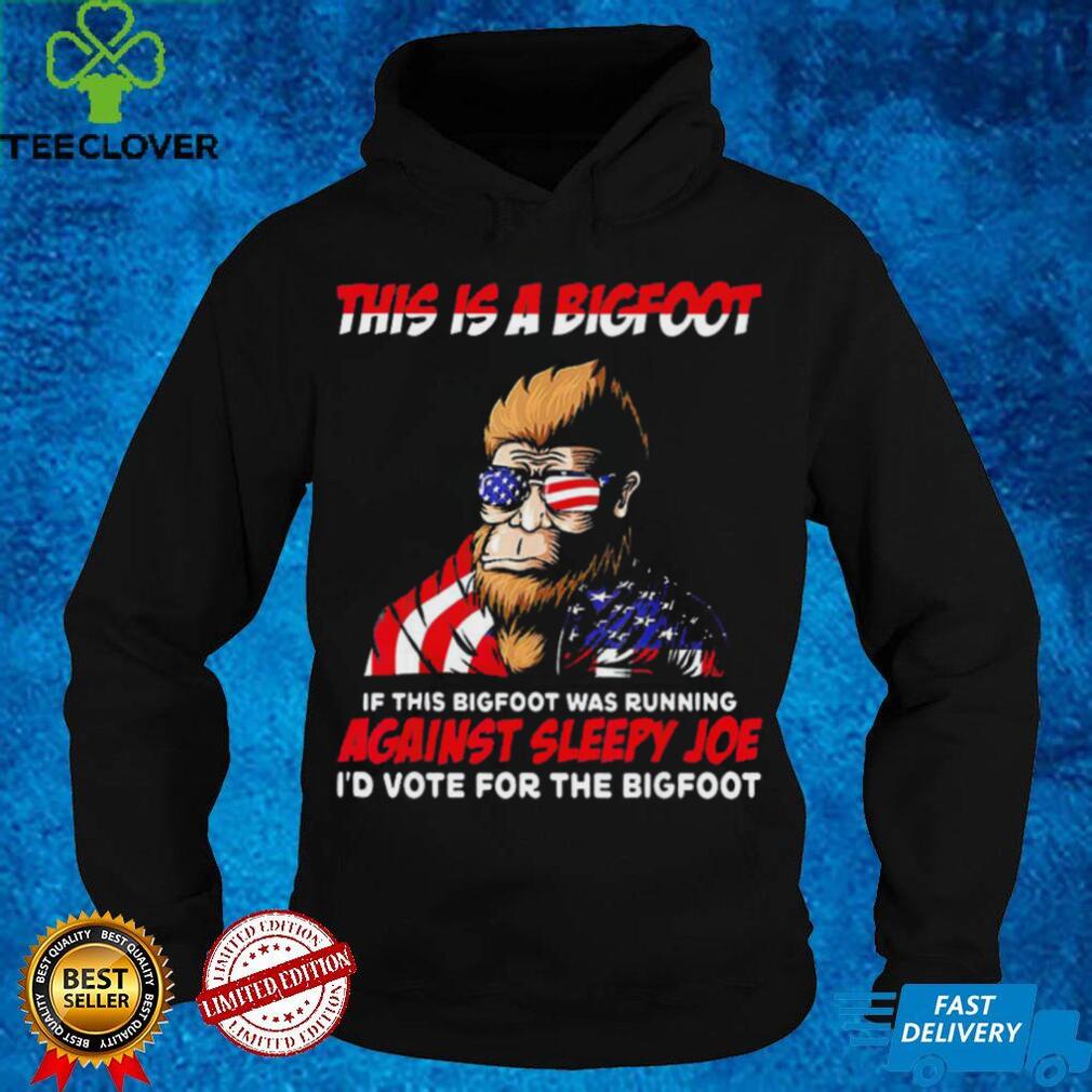 This Is Bigfoot I’d Vote For The Bigfoot Political Joe T Shirt