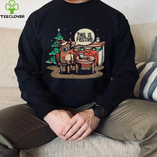 This Is Festive Funny Meme Christmas shirt