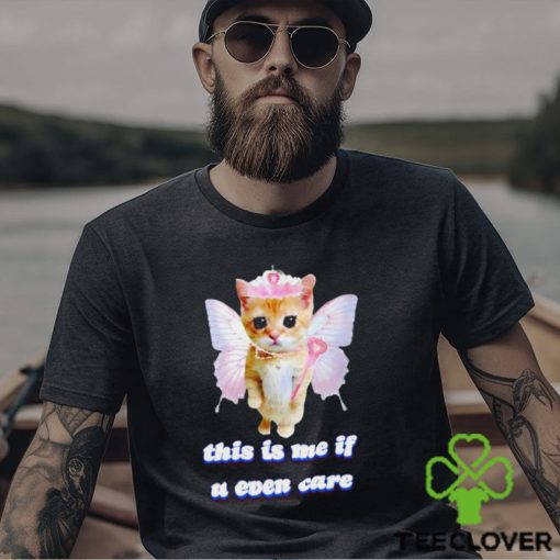 This Is Me If U Even Care Cringey shirt