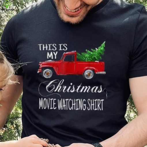 This Is My Christmas Movie Watching With Vintage Truck Shirt