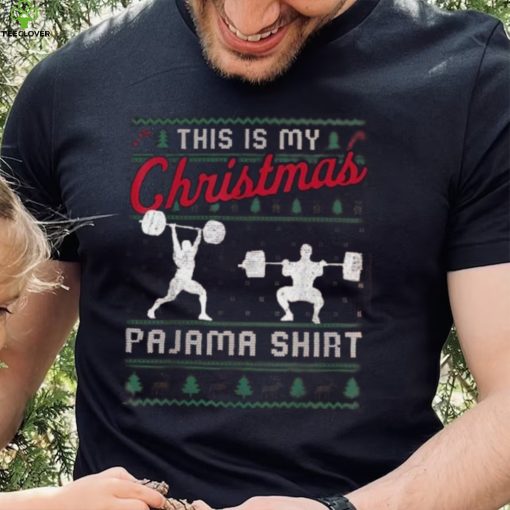 This Is My Christmas Pajama Weightlifting Funny Shirt